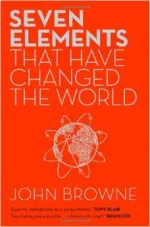 Seven Elements That Have Changed the World: Iron, Carbon, Gold, Silver, Uranium, Titanium, Silicon