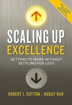 Scaling Up Excellence: Getting to More Without Settling for Less