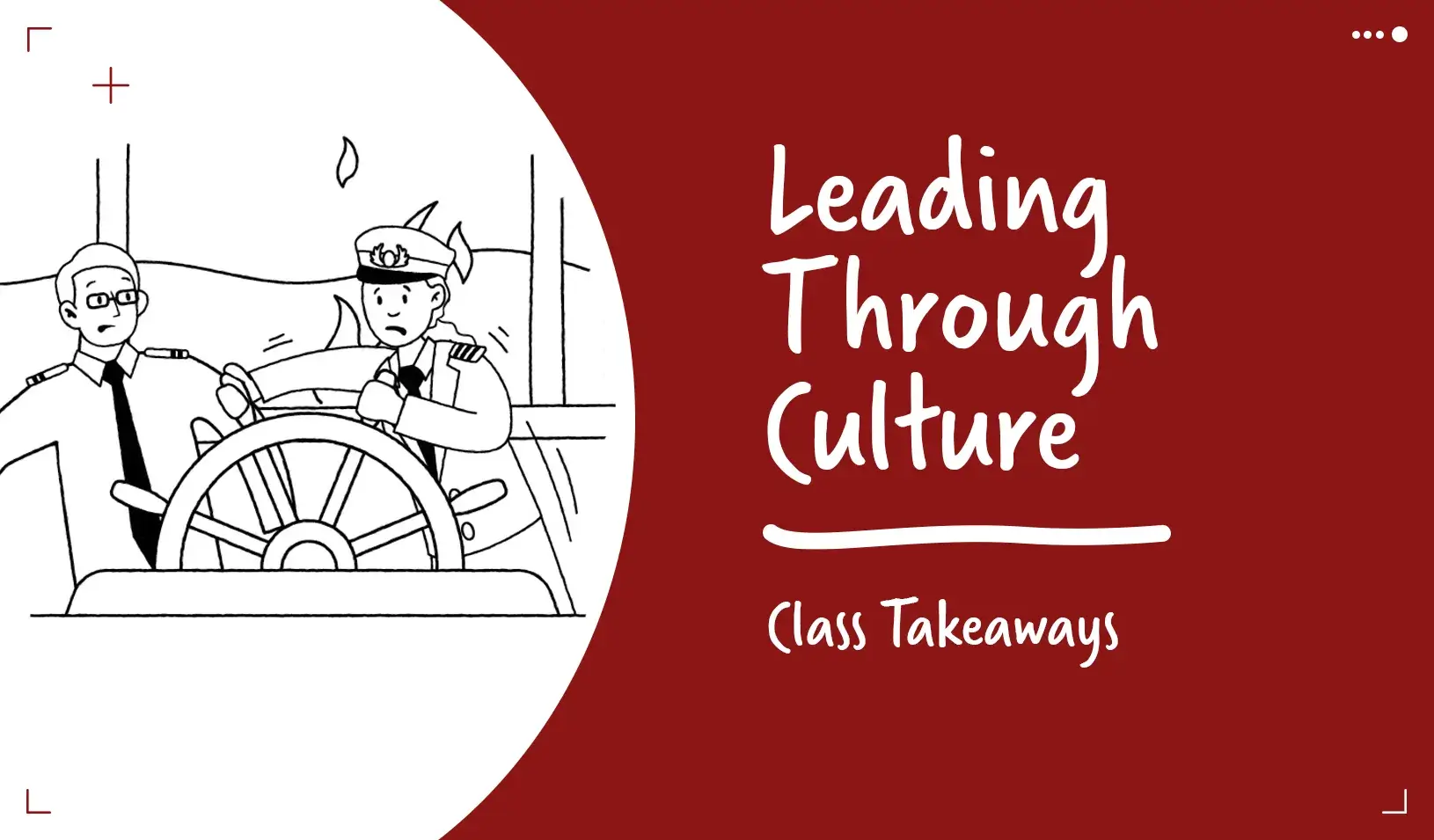 Class Takeaways — How to Lead Through Workplace Culture